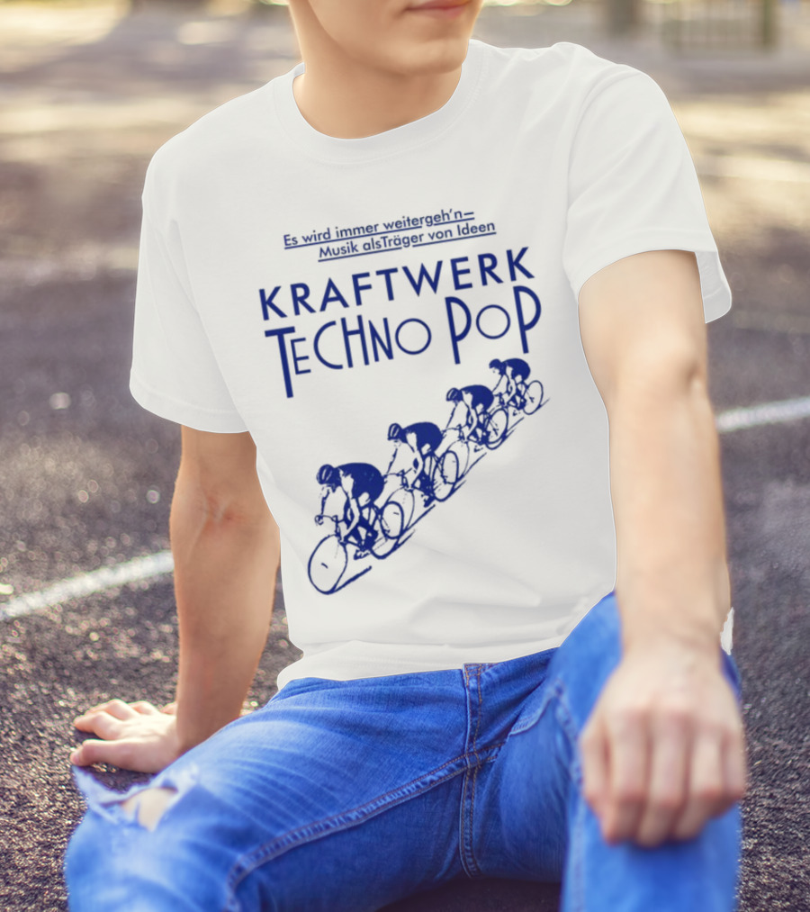 Kraftwerk Techno Pop Es Wird Immer Weitergeh'n Musik Alsträger Von Ideen Cycling Imagery T-Shirt