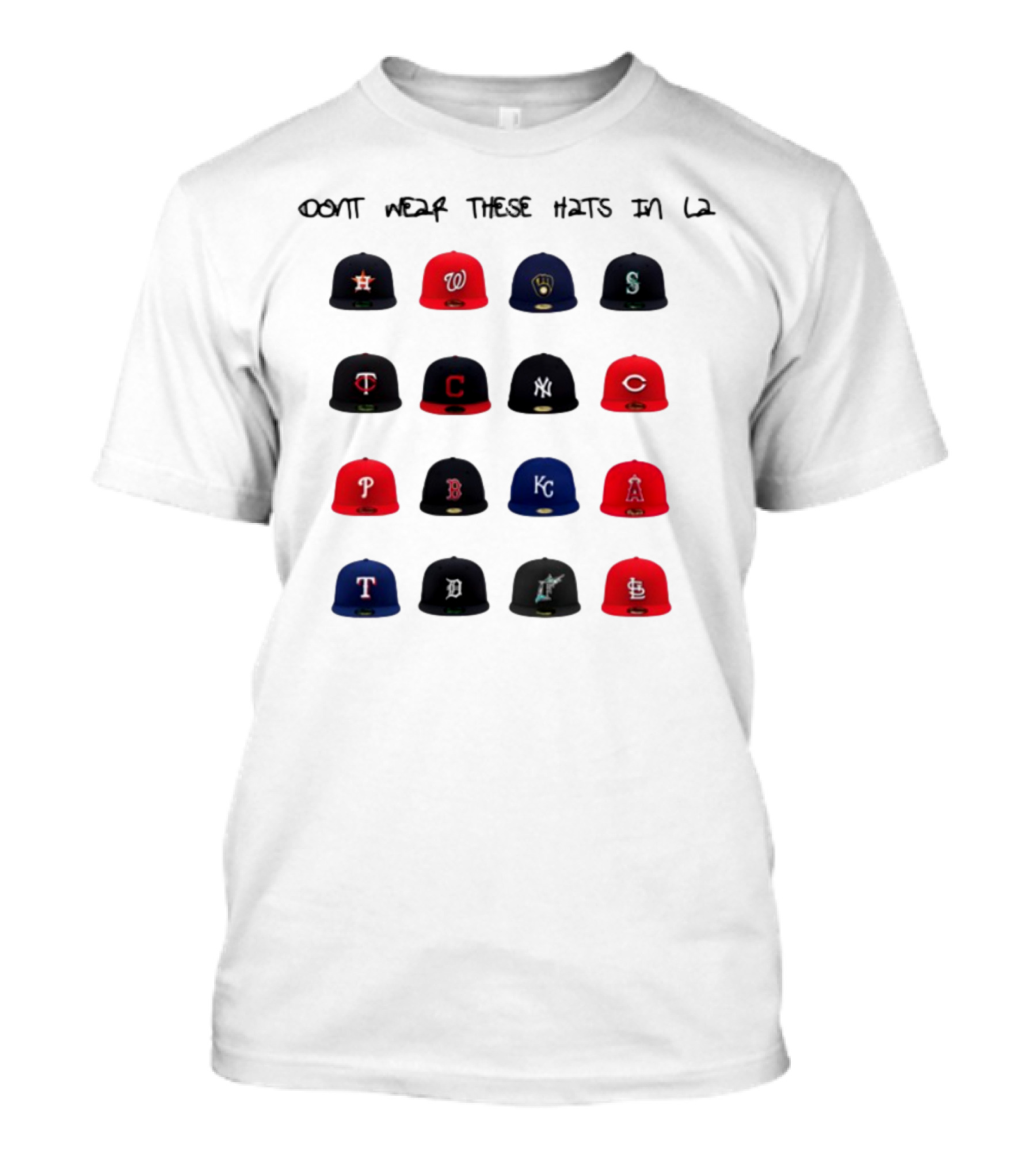 Loaded Treller Don't Wear These Baseball Caps Houston Washington Milwaukee Seattle T-Shirt