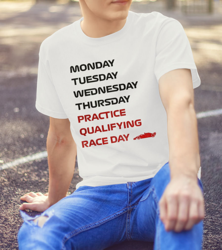 Race Week Formula 1 Schedule Practice Qualifying Race Day T-Shirt