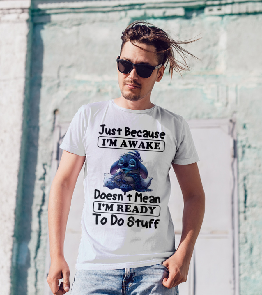 Stitch Sleepy Just Because I’m Awake Doesn’t Mean I’m Ready To Do Stuff Pajama Character With Pillows T-Shirt