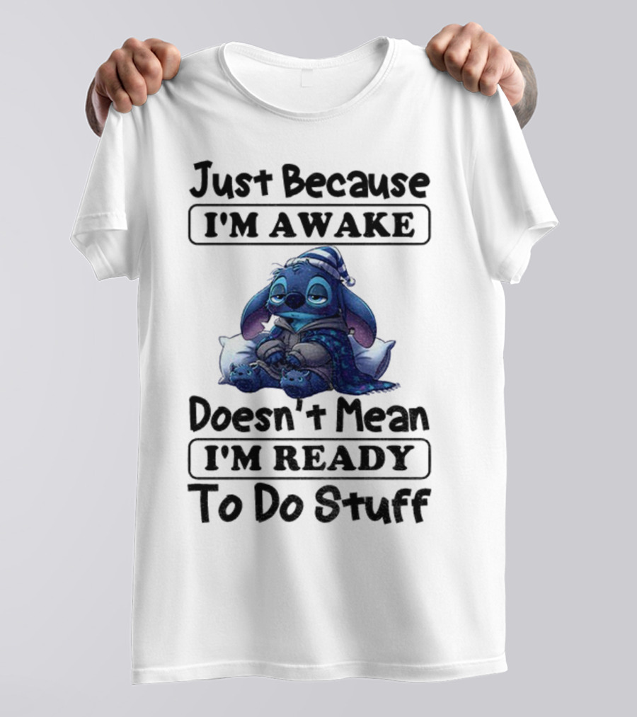 Stitch Sleepy Just Because I’m Awake Doesn’t Mean I’m Ready To Do Stuff Pajama Character With Pillows T-Shirt