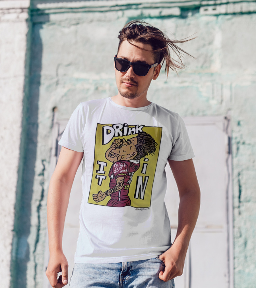 Drink It In Toilet Sip Oh Yeah Walsh T-Shirt