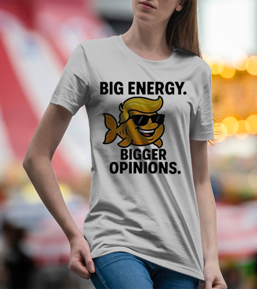 Trump Big Energy Bigger Opinions Cartoon Fish Sunglasses Hairstyle T-Shirt
