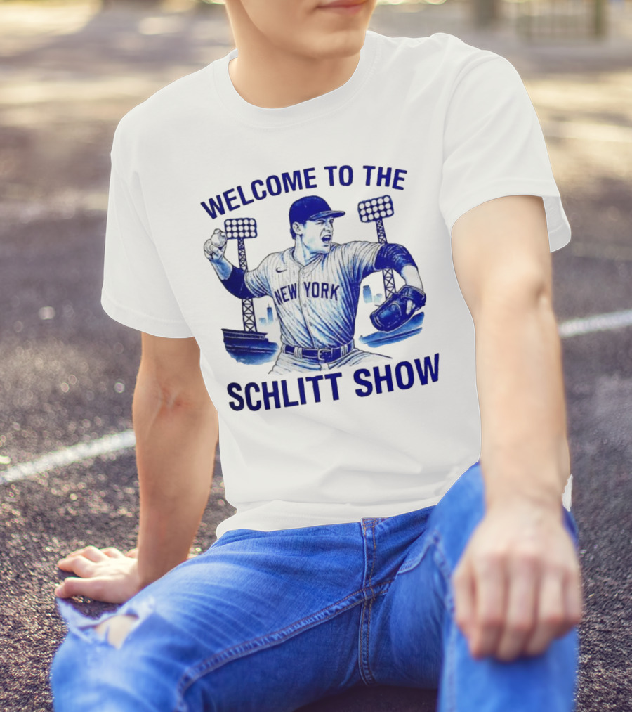 Welcome To The Schlitt Show New York Baseball Player Cam Schlittler T-Shirt