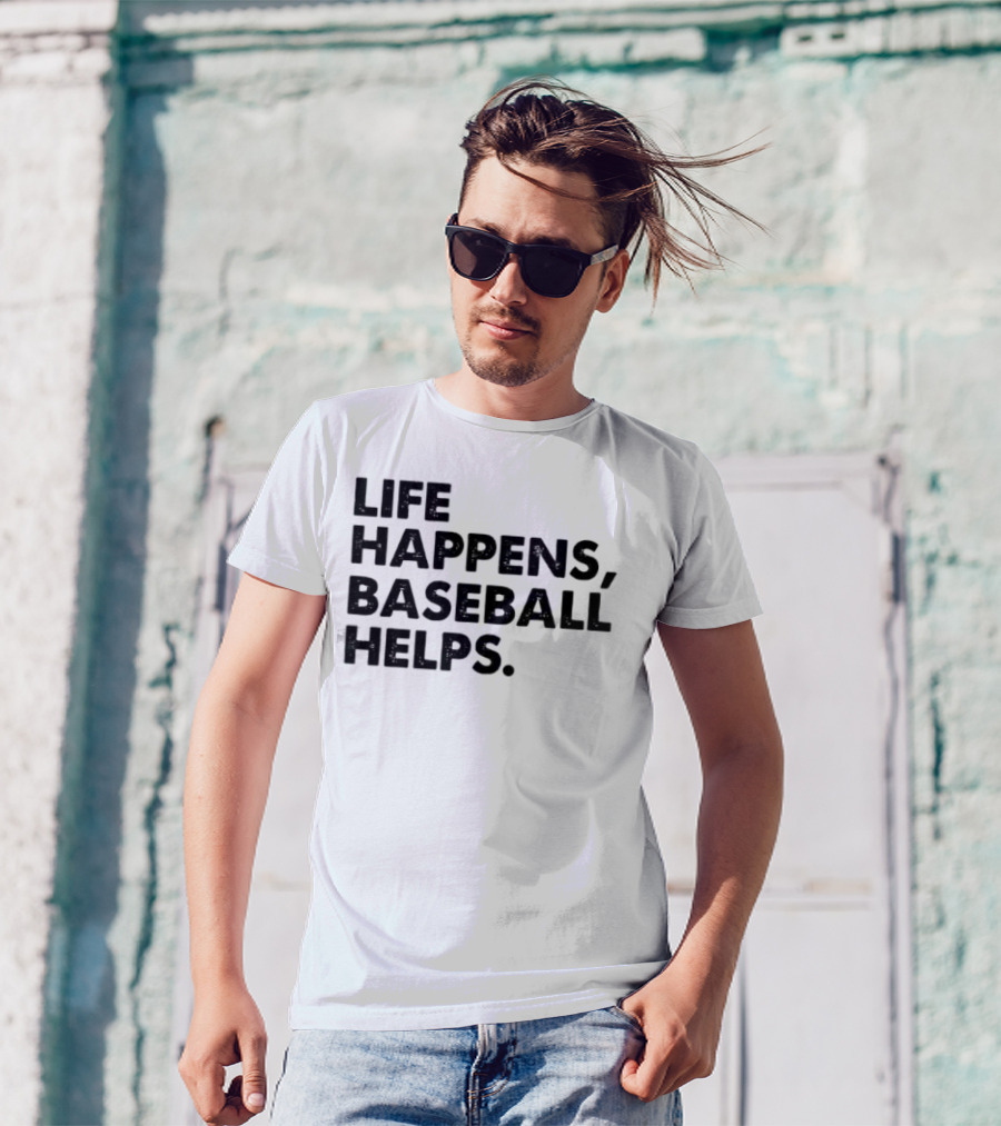 Life Happens Baseball Helps Perfect Game Enthusiast Apparel T-Shirt