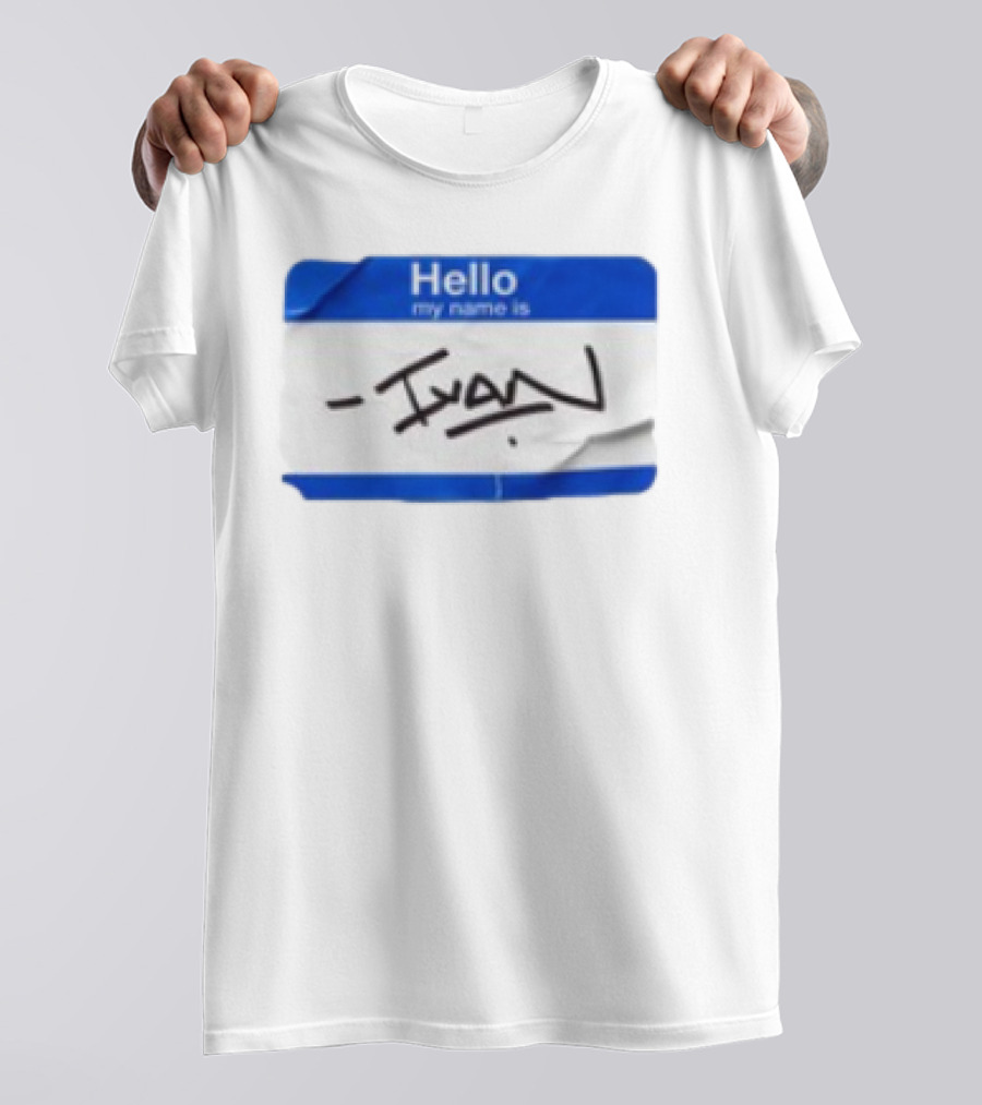 Benjamin Townsend Hello My Name Is Ivan Badge Sticker T-Shirt