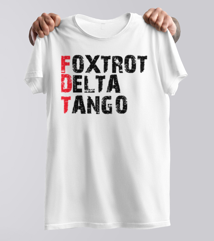 Foxtrot Delta Tango FDT Bold Statement T-Shirt