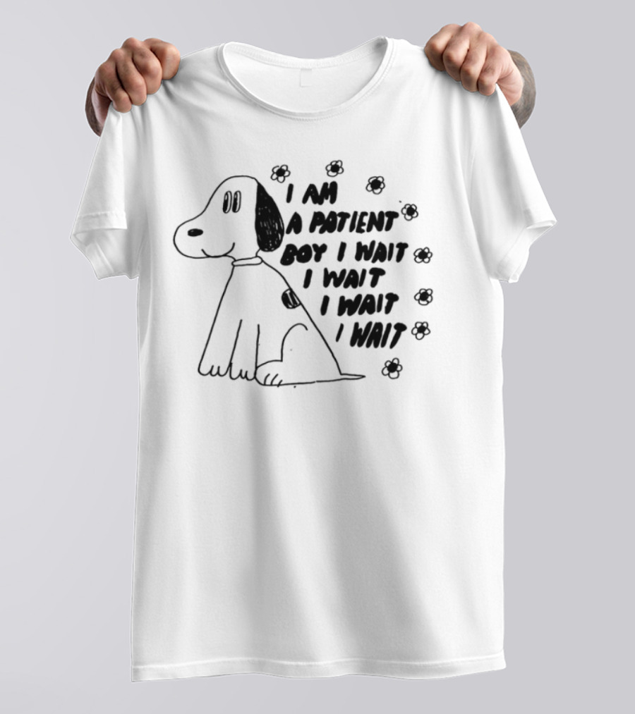 I Am A Patient Boy I Wait I Wait I Wait I Wait Dog And Flowers T-Shirt