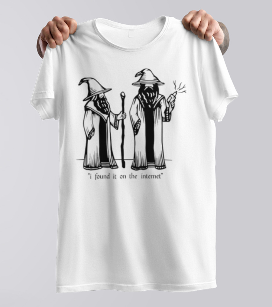 I Found It On The Internet Wizard T-Shirt
