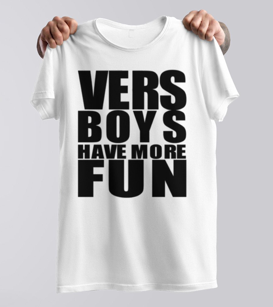VERS Boys Have More Fun Liljonaro Style T-Shirt