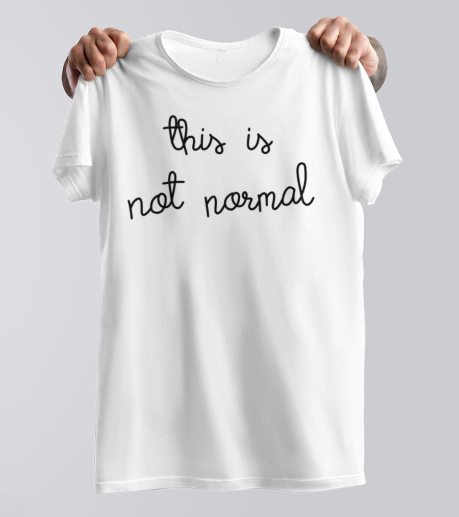 Lingua Franca This Is Not Normal T-Shirt