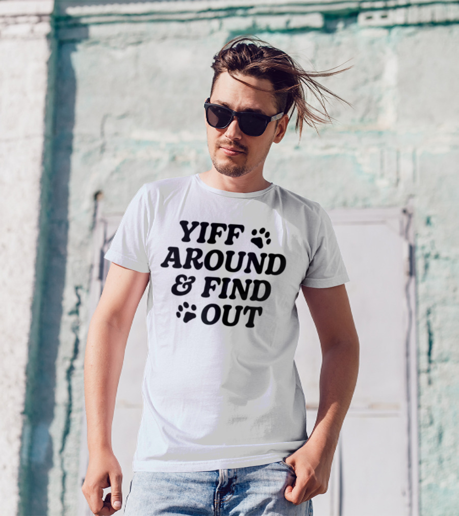 Yiff Around & Find Out Furry Community Inspired Fun Bold Text With Paw Prints T-Shirt
