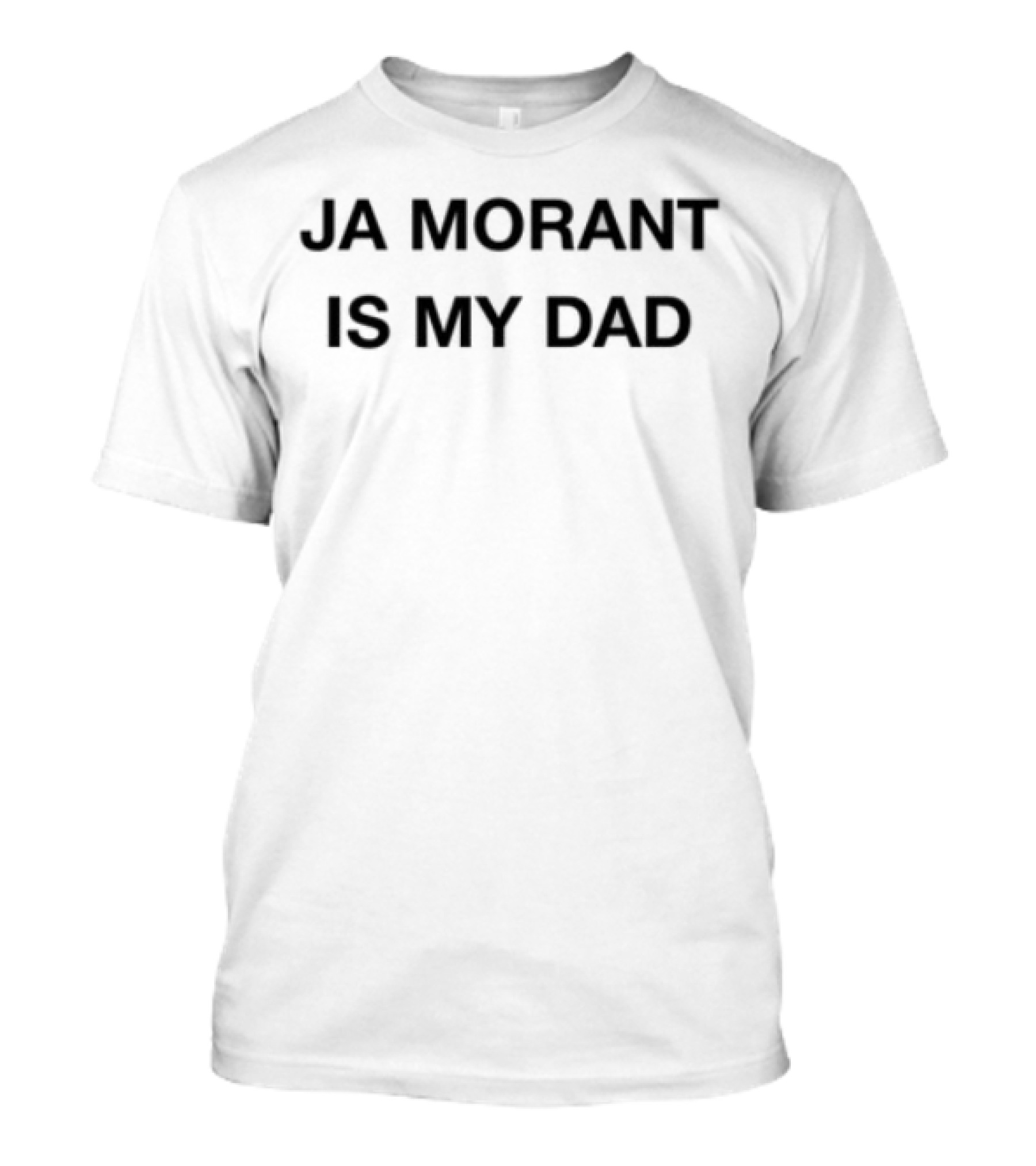 Ja Morant Is My Dad T-Shirt