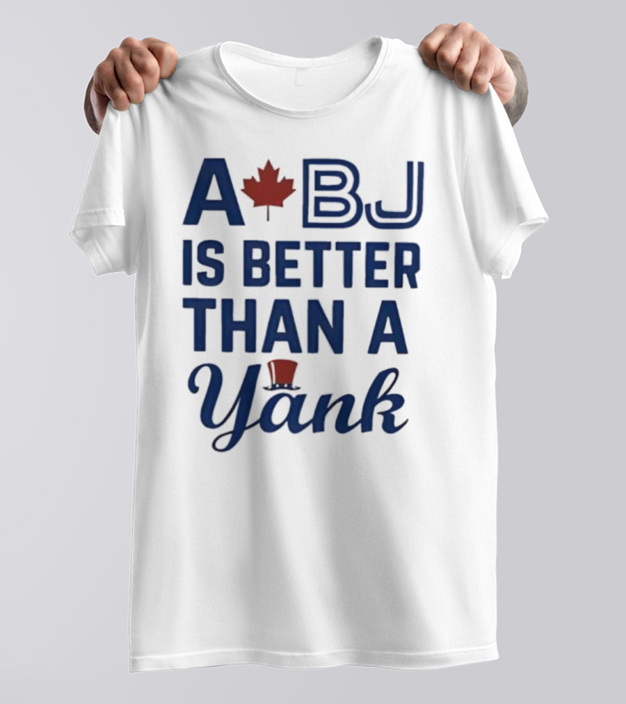 A BJ Is Better Than A Yank Baseball Maple Leaf Theme T-Shirt