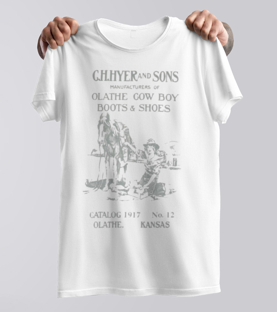 CH Hyer And Sons Olathe Cowboy Boots Shoes Catalog 1917 No 12 Kansas T-Shirt