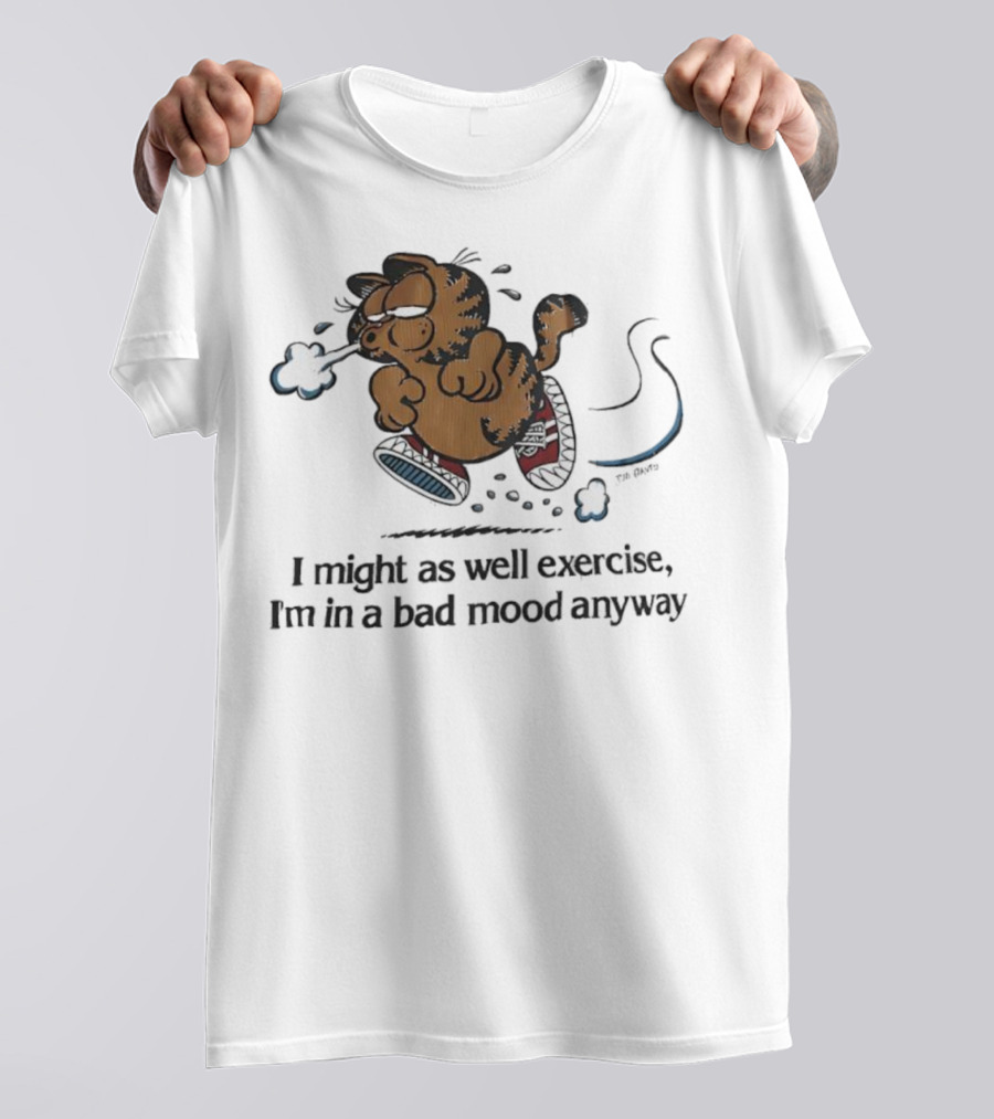 Garf I Might As Well Exercise I'm In A Bad Mood Anyway Cartoon Fitness Humor T-Shirt