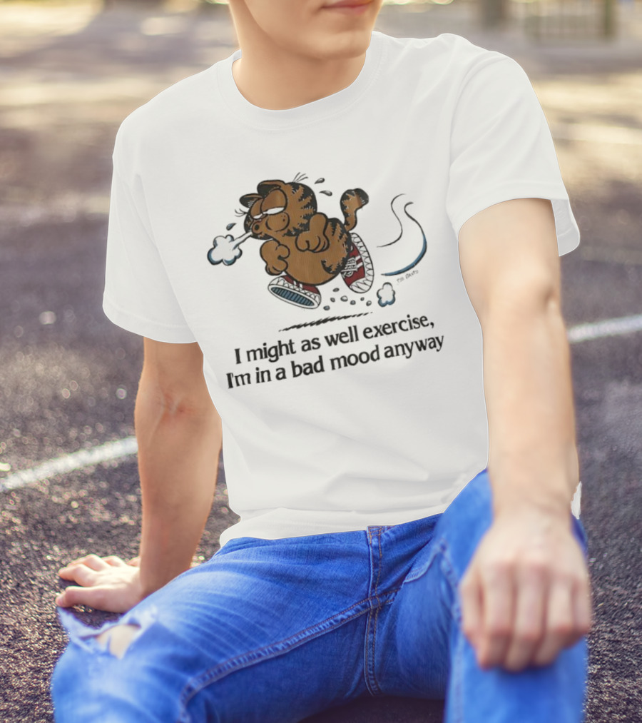 Garf I Might As Well Exercise I'm In A Bad Mood Anyway Cartoon Fitness Humor T-Shirt