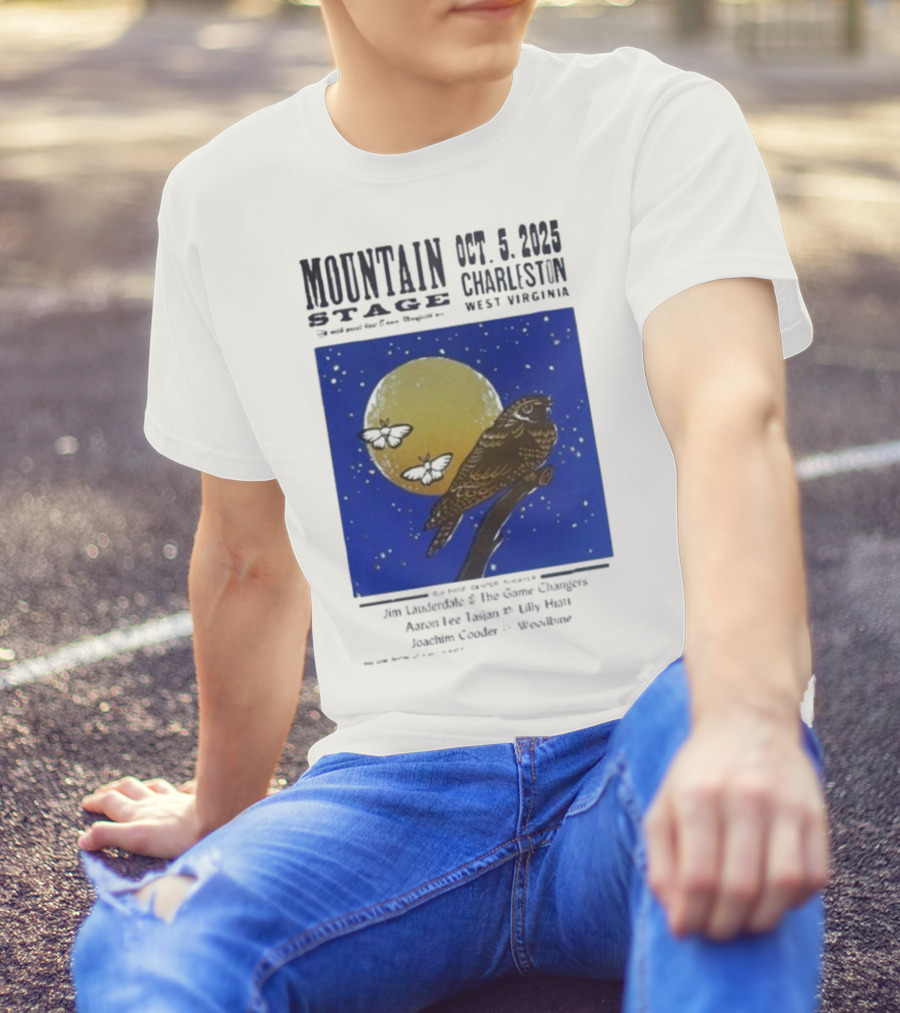 Mountain Stage October 5 2025 Charleston West Virginia Bird Jim Lauderdale The Snow Ganges Aaron Lee Tasjan Sunny War Justin Clyde Woodsite T-Shirt