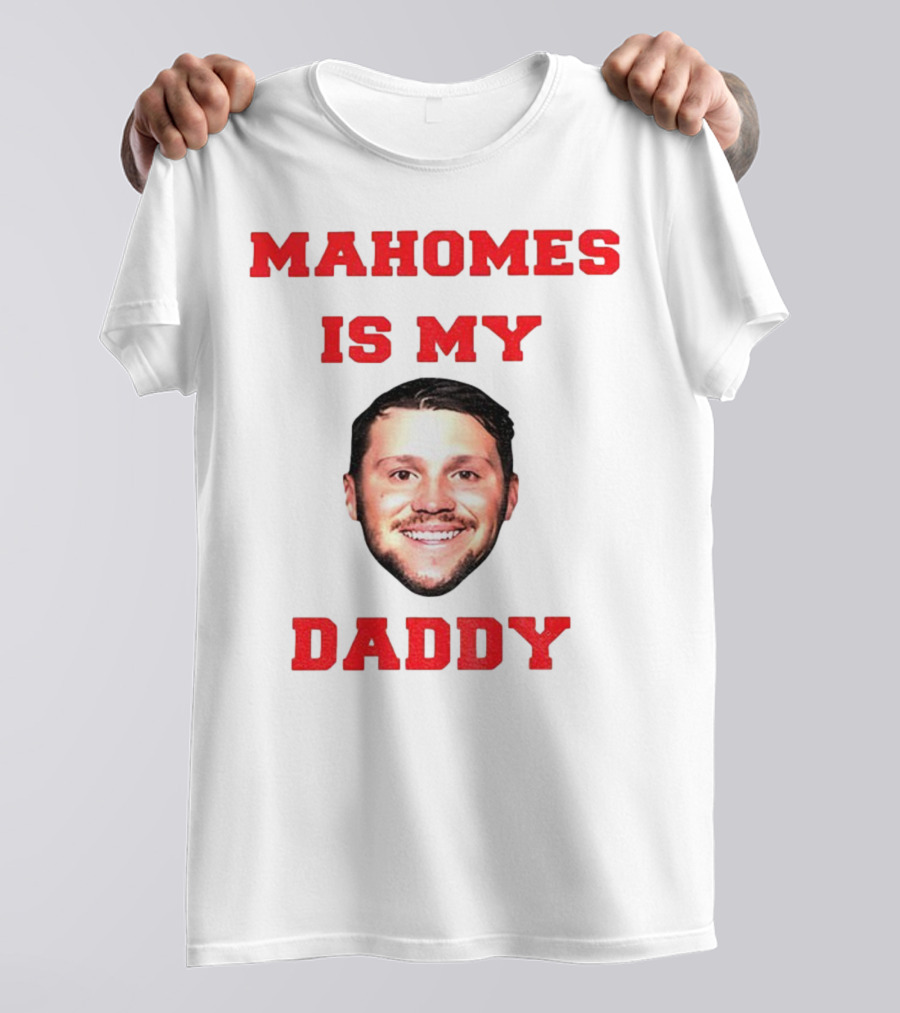 Mahomes Is My Daddy Kansas City Chiefs NFL Football 2025 T-Shirt