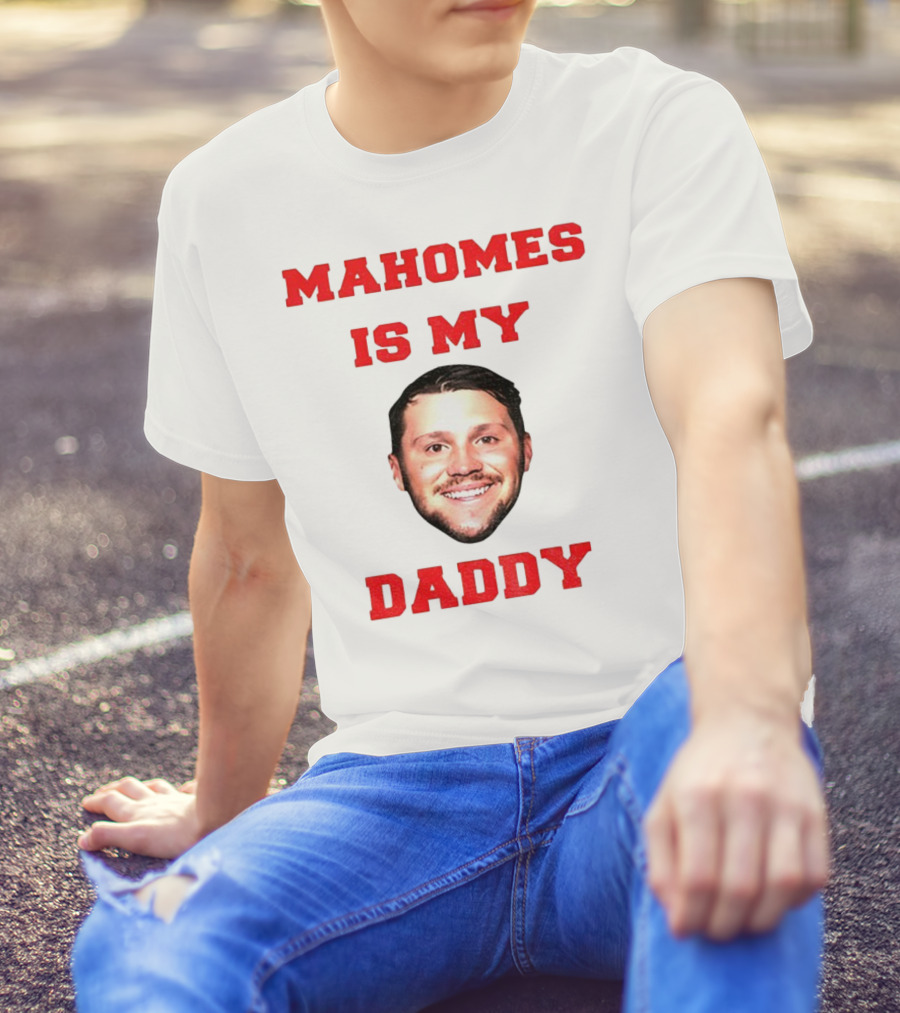 Mahomes Is My Daddy Kansas City Chiefs NFL Football 2025 T-Shirt