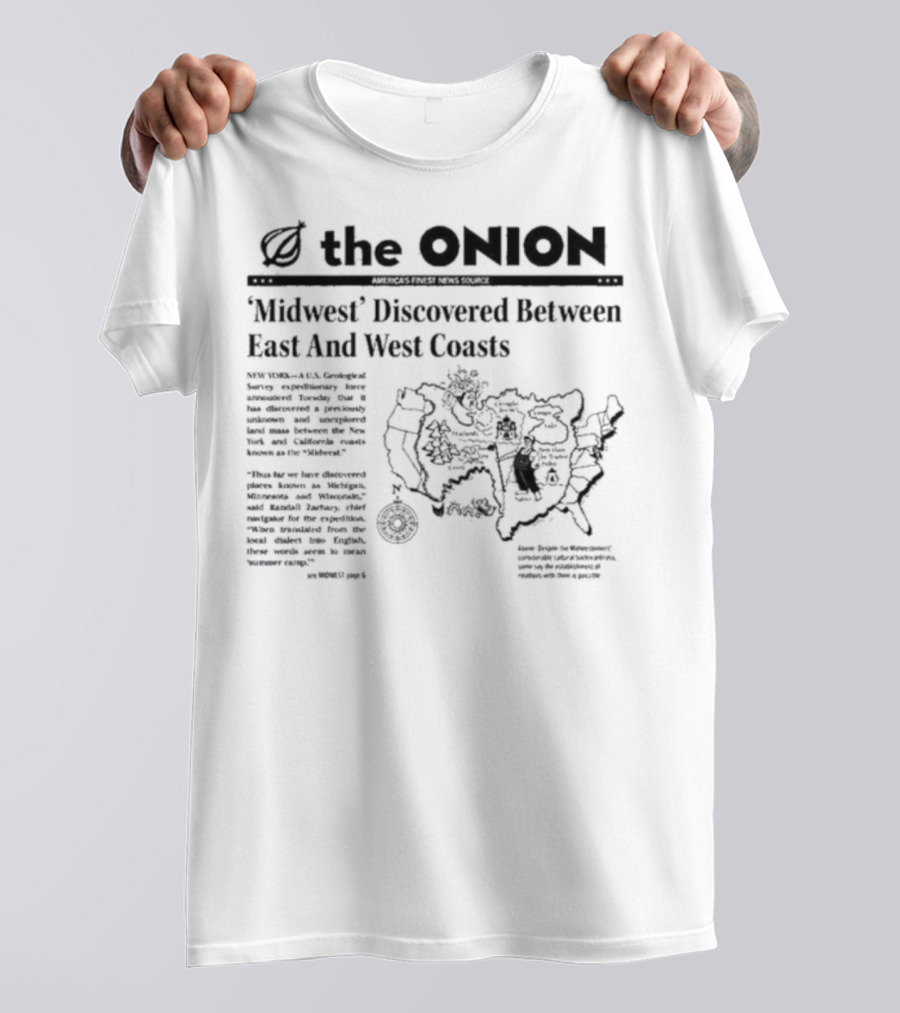 The Onion Midwest Discovered Between East And West Coasts Satirical News Map United States Humor T-Shirt