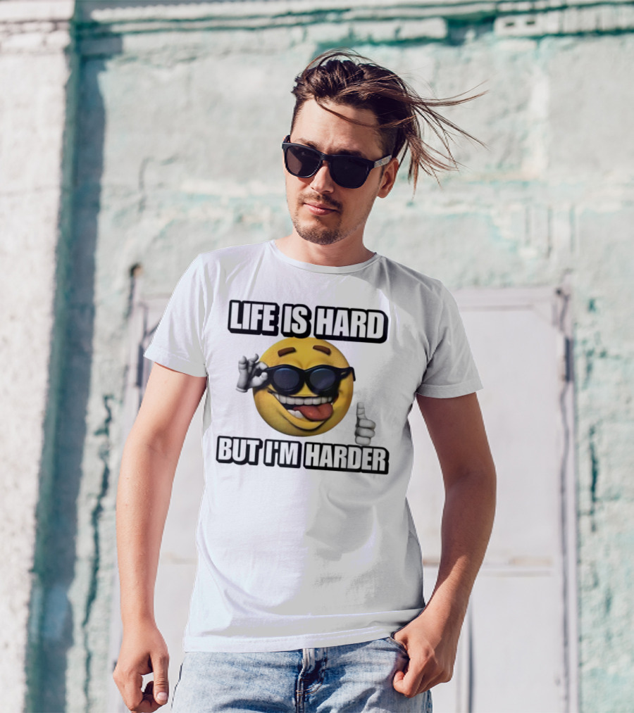 Life Is Hard But I'm Harder Emoji Sunglasses Funny Cringey T-Shirt