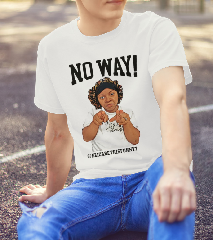 NO WAY Elizabethisfunny7 Surprised Expression Finger Pointing T-Shirt