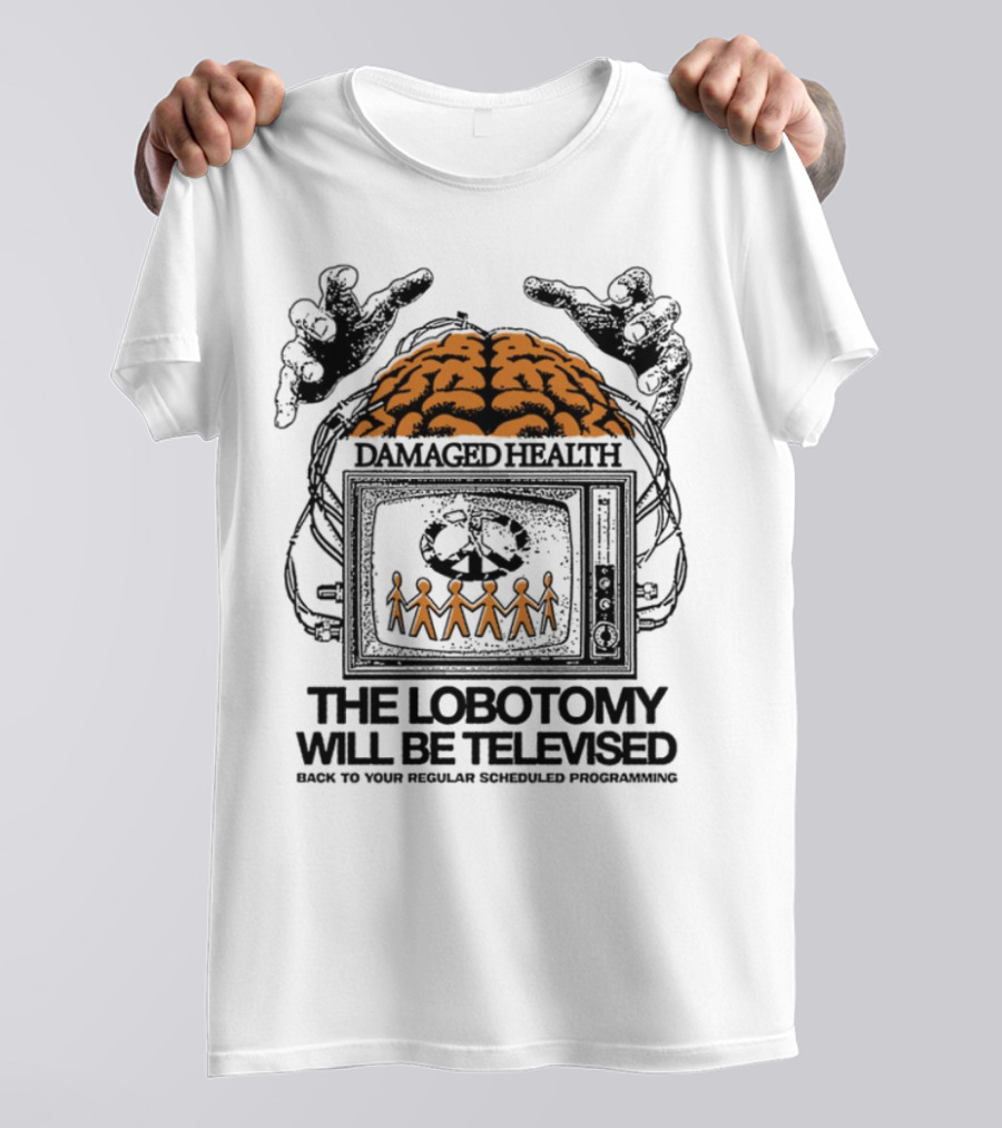 Damaged Health Brain Symbolism The Lobotomy Will Be Televised T-Shirt