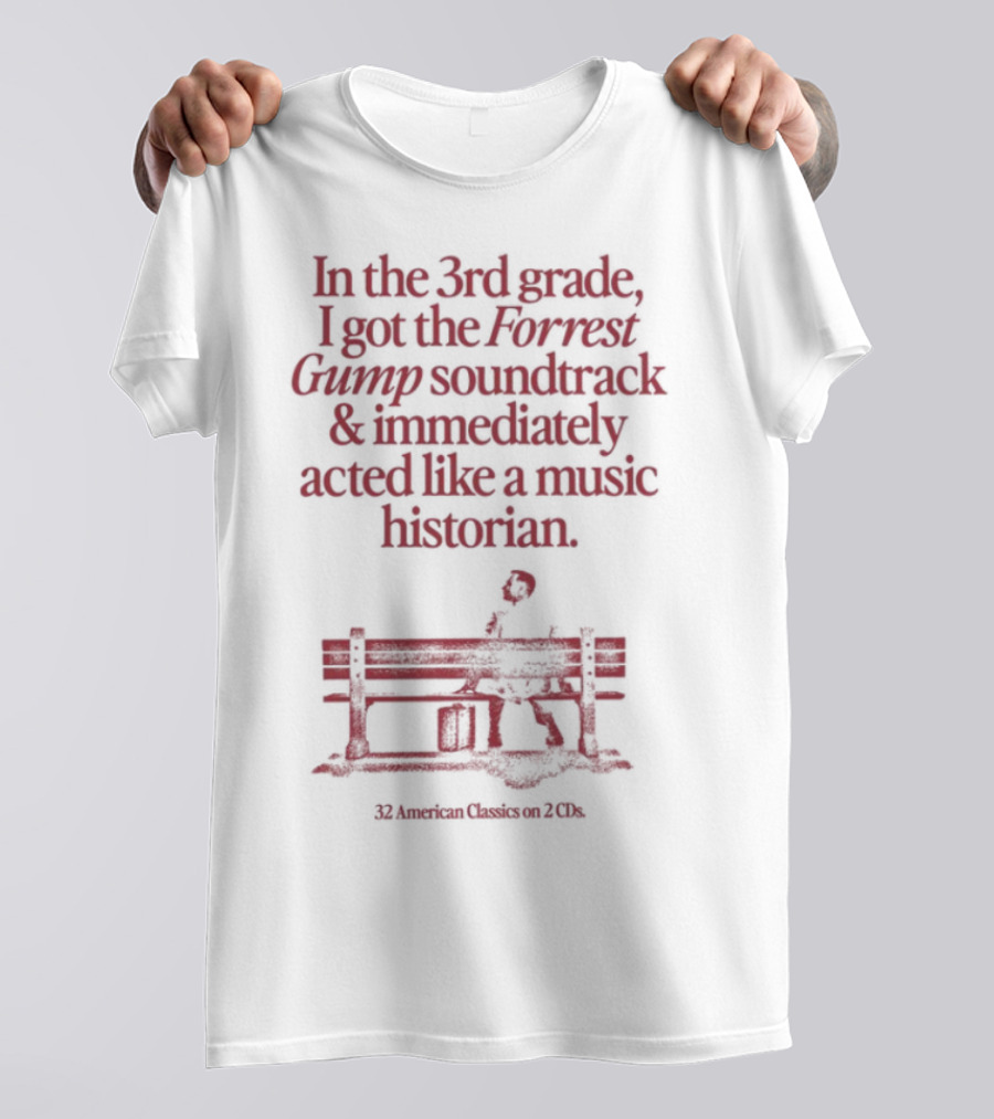 In The 3rd Grade I Got The Forrest Gump Soundtrack Immediately Acted Like A Music Historian Bench Silhouette T-Shirt