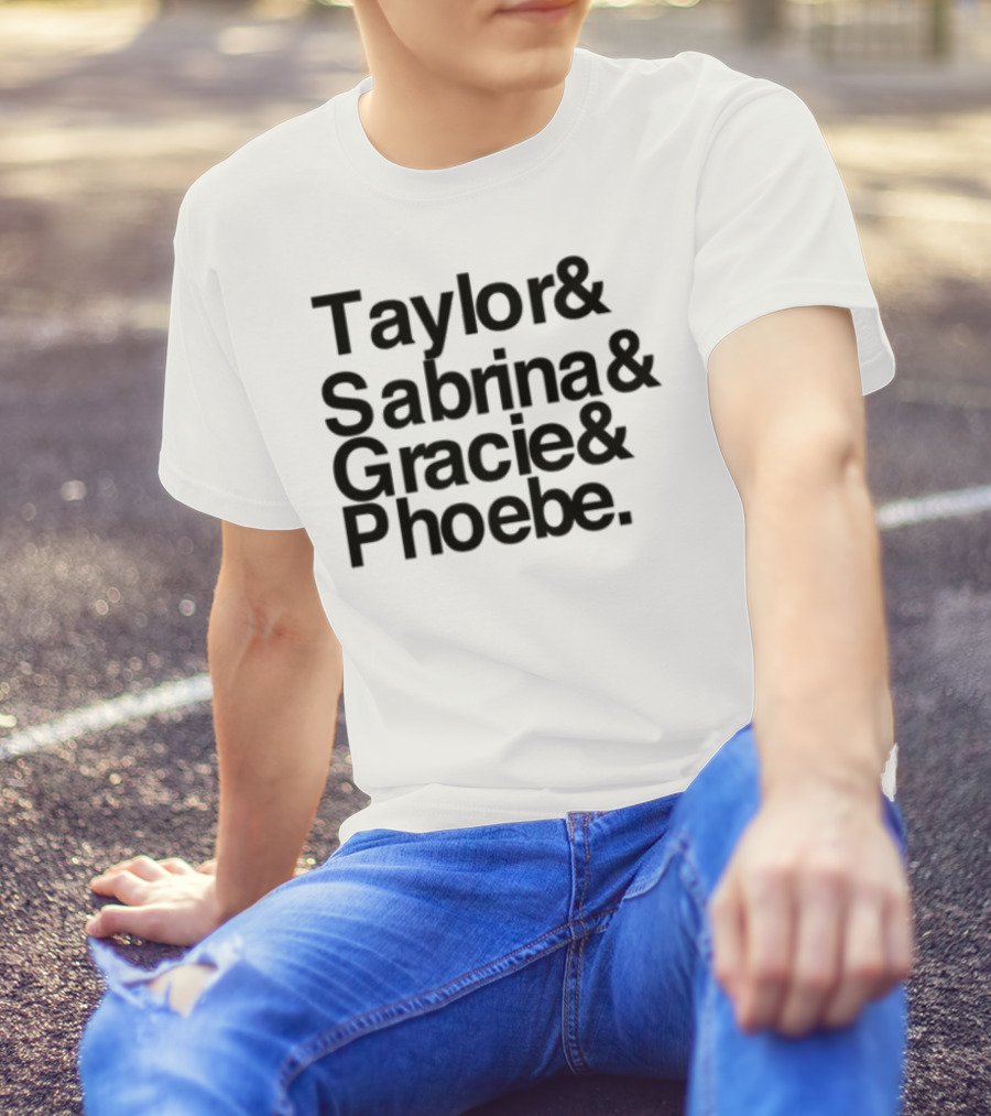 Taylor & Sabrina & Gracie & Phoebe Limited Edition T-Shirt
