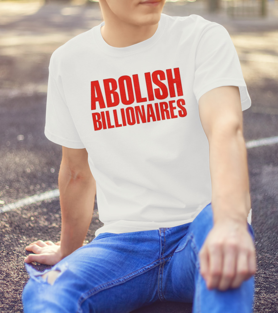 Abolish Billionaires 2025 Text T-Shirt