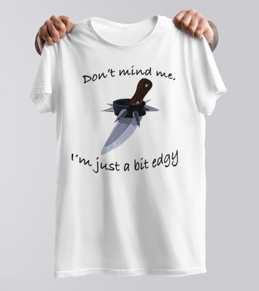 I'm Just A Bit Edgy Knife And Spikes Graphic T-Shirt