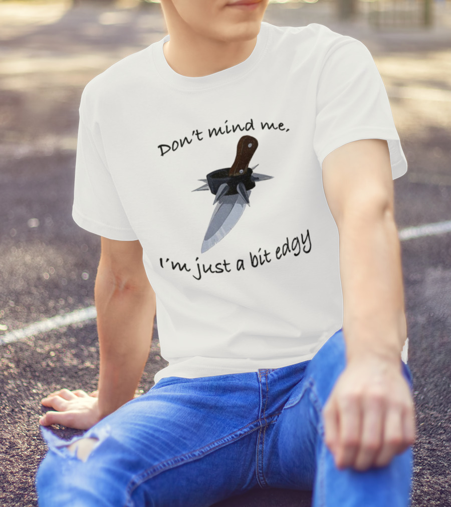 I'm Just A Bit Edgy Knife And Spikes Graphic T-Shirt