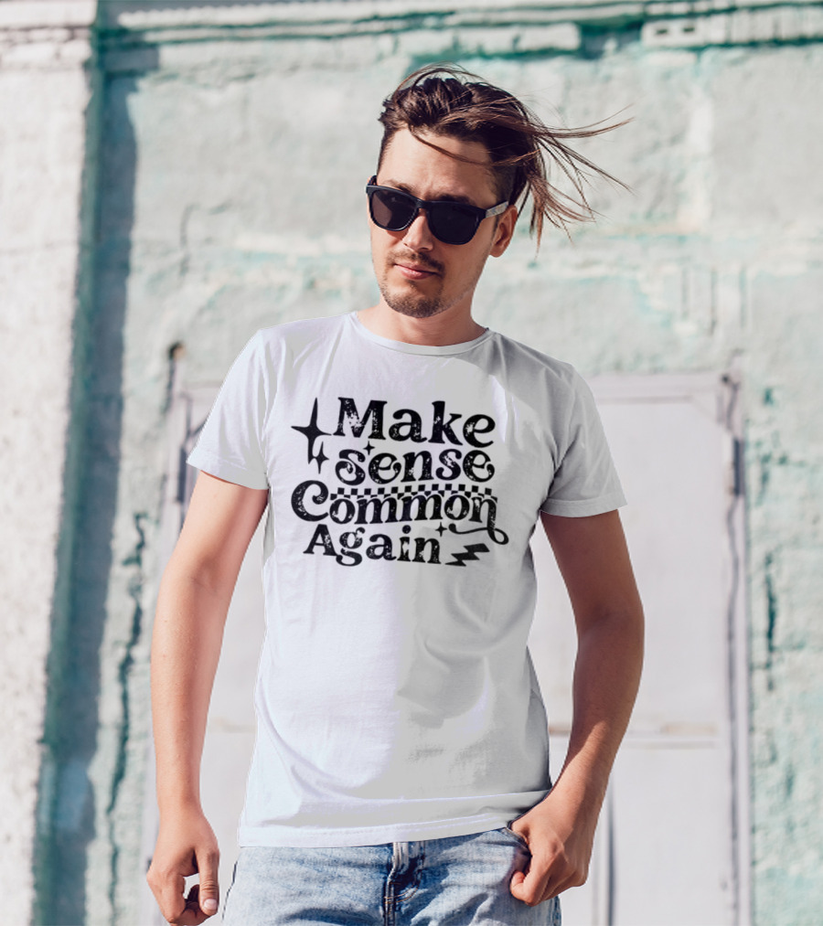 Make Sense Common Again Starry Text With Lightning Bolt Style T-Shirt