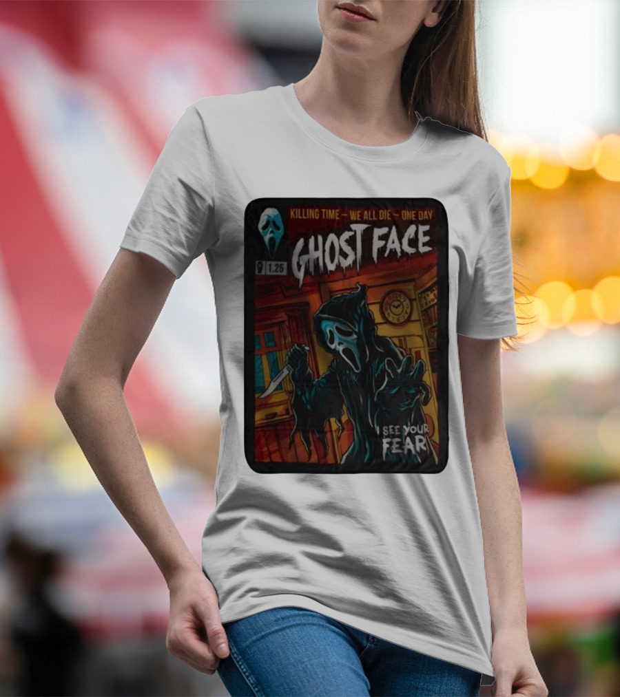 Ghost Face Killing Time Comic Book We All Die One Day I See Your Fear T-Shirt