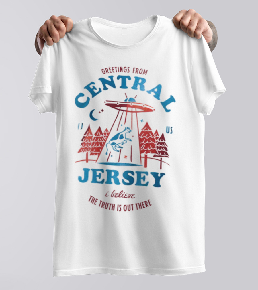 Greetings From Central Jersey I Believe UFO Alien Forest The Truth Is Out There T-Shirt