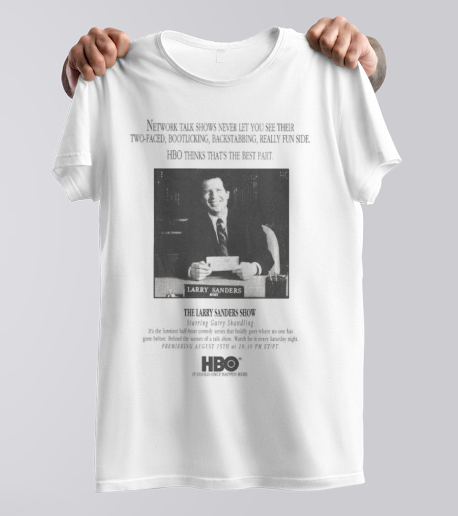 Larry Sanders Show HBO Network Talk Two Faced Bootlicking Backstabbing Really Fun Side T-Shirt