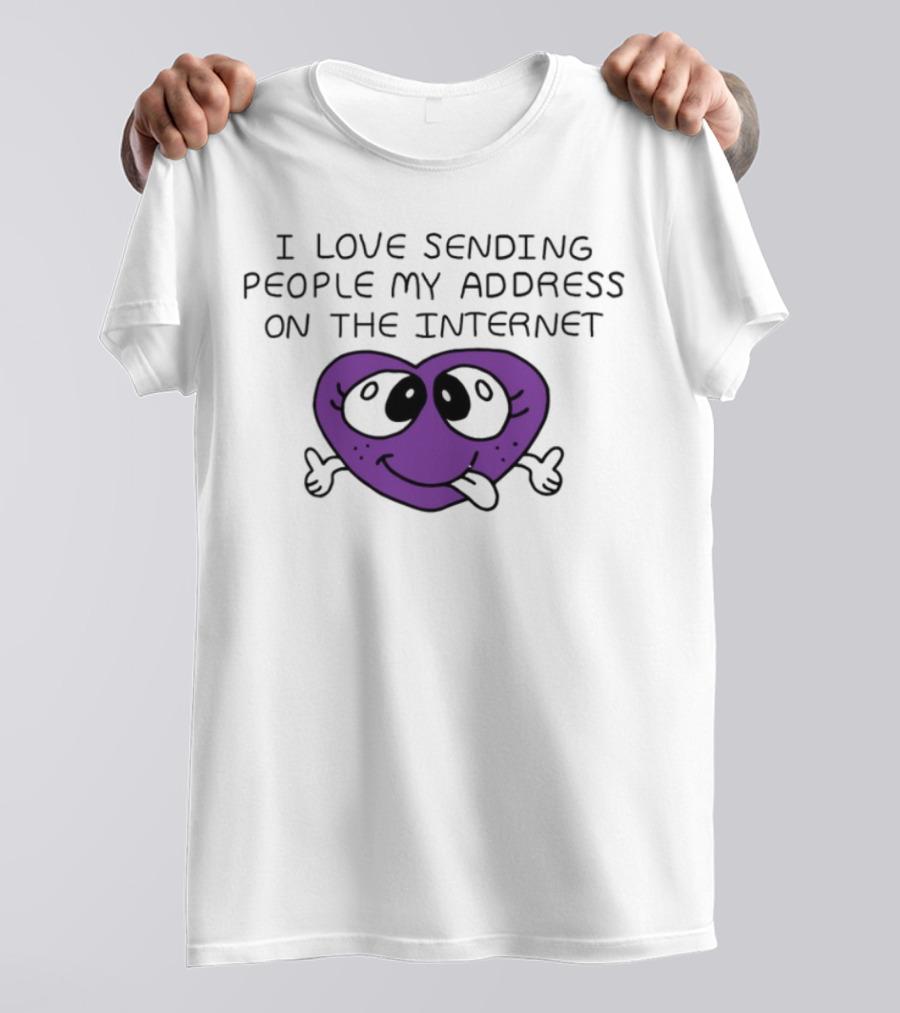 I Love Sending People My Address On The Internet Purple Heart Face T-Shirt