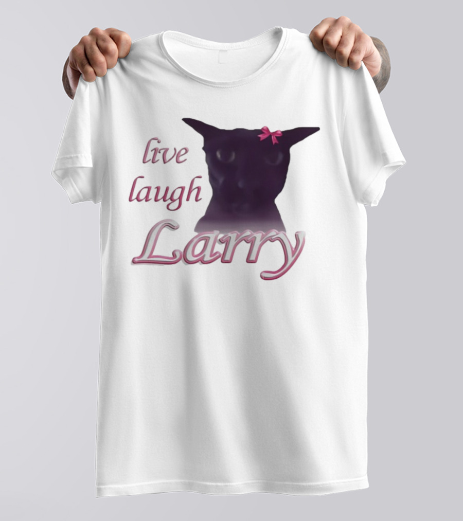 Live Laugh Larry Cat With Pink Bow T-Shirt