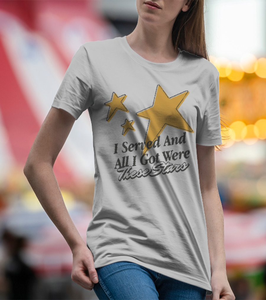 I Served And All I Got Were These Stars Sinjindrowning Curnty T-Shirt