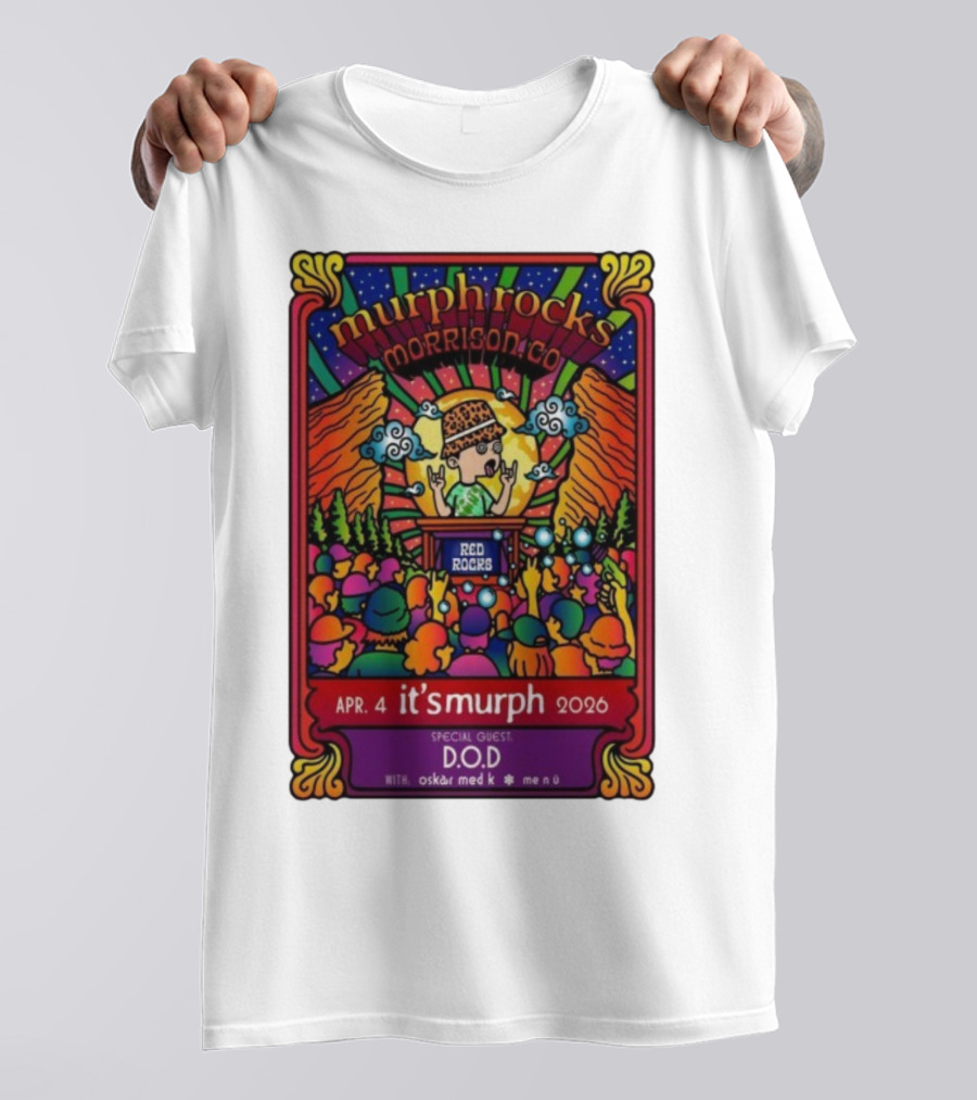 Murphrocks Morrison CO Apr 4 2026 Red Rocks Special Guest D.O.D It's Murph T-Shirt