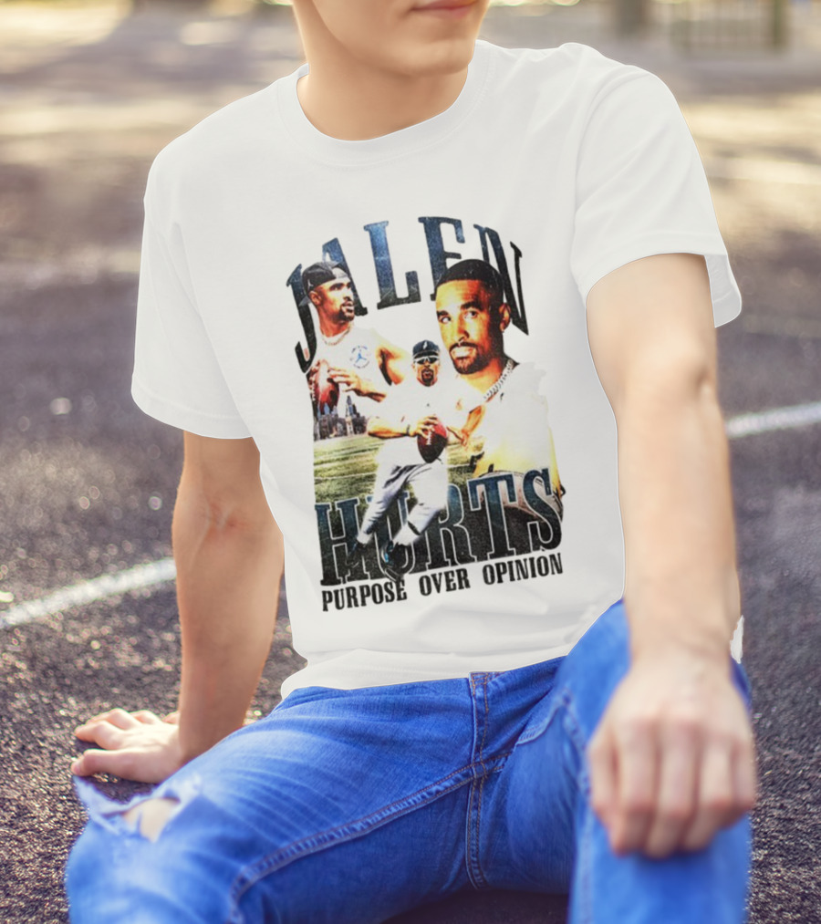 Jalen Hurts Purpose Over Opinion Philadelphia Eagles Super Bowl NFL T-Shirt