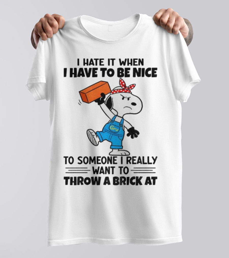 Snoopy I Hate It When I Have To Be Nice To Someone I Really Want To Throw A Brick At Gru Overalls Bandana T-Shirt