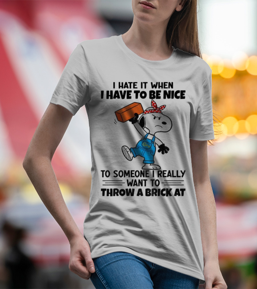 Snoopy I Hate It When I Have To Be Nice To Someone I Really Want To Throw A Brick At Gru Overalls Bandana T-Shirt