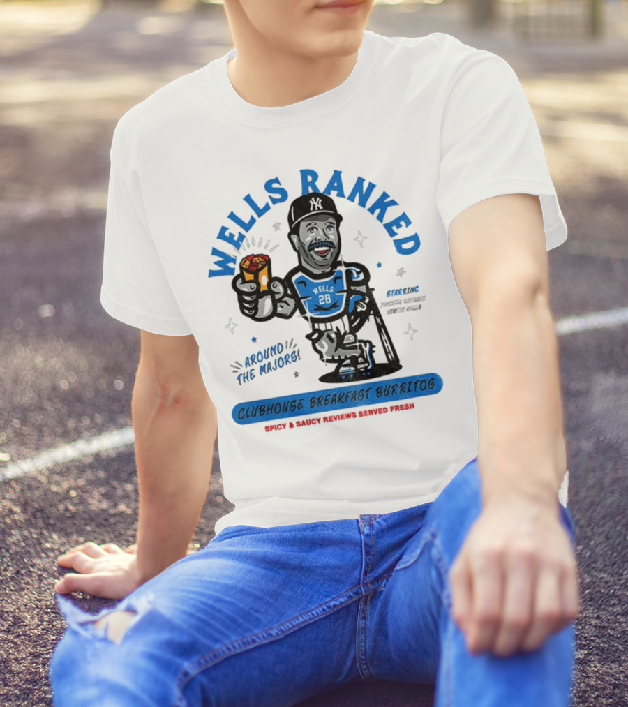 Wells Ranked Vernon Wells Clubhouse Breakfast Burritos New York Yankees Around The Majors T-Shirt