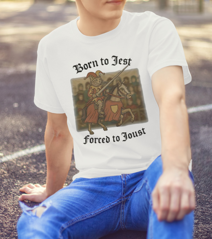 Born To Jest Forced To Joust Cat Knight Comedy Medieval Humor T-Shirt