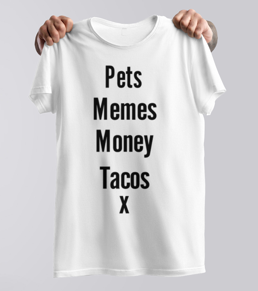 Pets Memes Money Tacos Humor Enthusiasts X T-Shirt