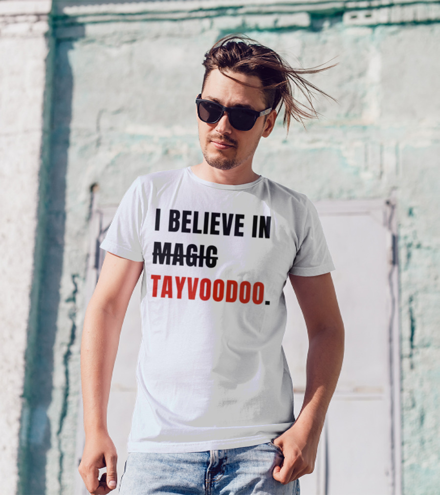I Believe In Magic Tayvoodoo T-Shirt