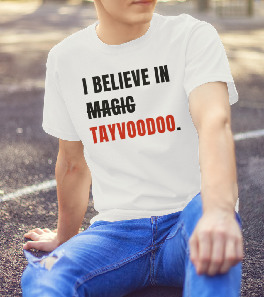 I Believe In Magic Tayvoodoo T-Shirt