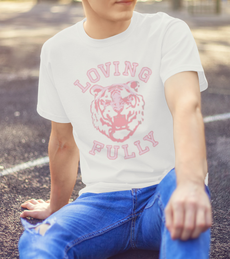 Loving Fully Pink Tiger T-Shirt